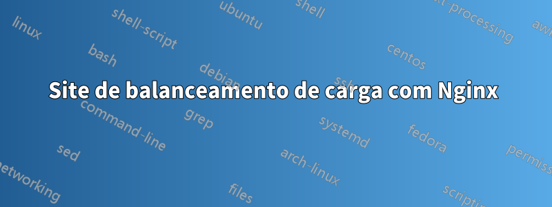 Site de balanceamento de carga com Nginx