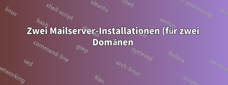 Zwei Mailserver-Installationen (für zwei Domänen) auf Windows VPS mit einer IP?