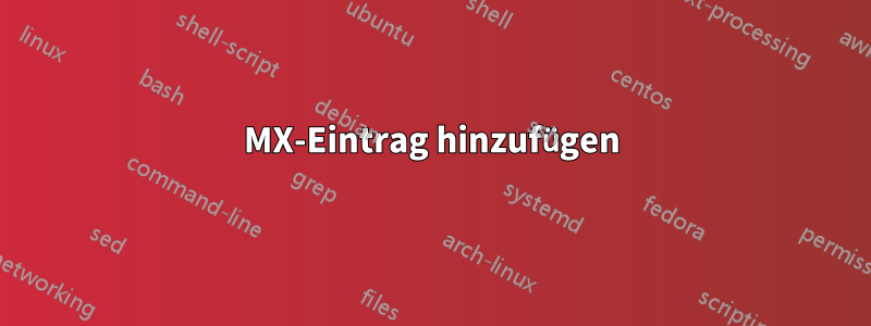 MX-Eintrag hinzufügen