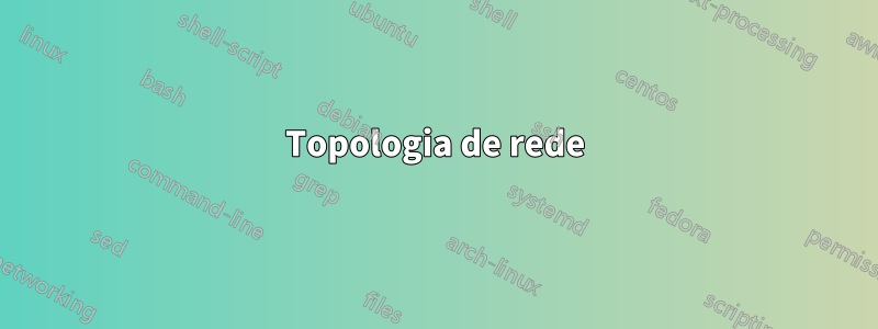 Topologia de rede