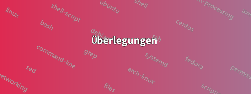 Überlegungen