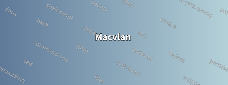 Macvlan