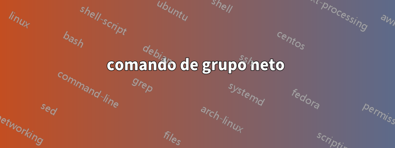 comando de grupo neto