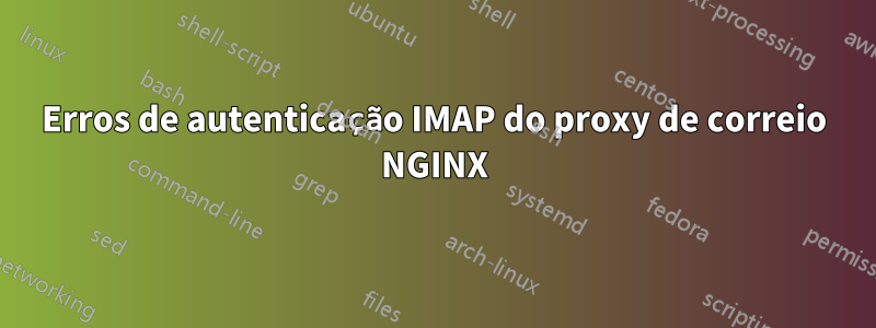 Erros de autenticação IMAP do proxy de correio NGINX