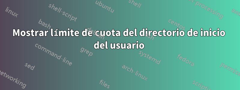 Mostrar límite de cuota del directorio de inicio del usuario