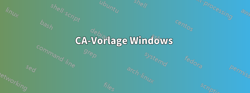 CA-Vorlage Windows