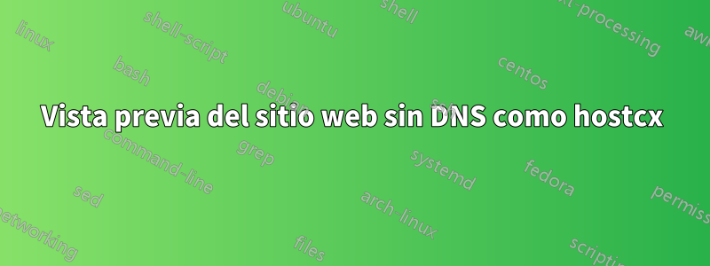 Vista previa del sitio web sin DNS como hostcx