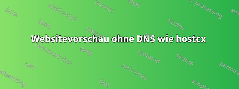 Websitevorschau ohne DNS wie hostcx