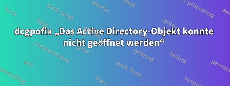 dcgpofix „Das Active Directory-Objekt konnte nicht geöffnet werden“