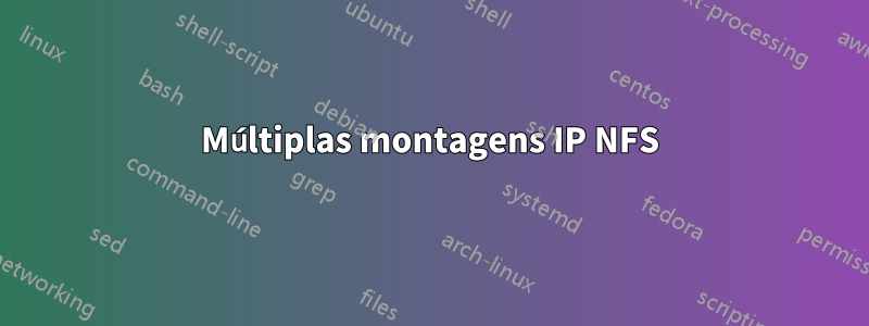 Múltiplas montagens IP NFS