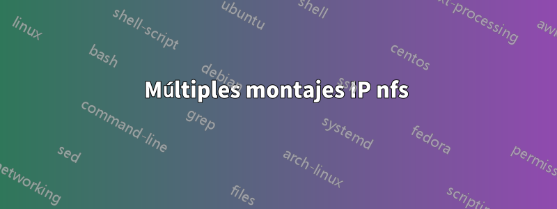 Múltiples montajes IP nfs