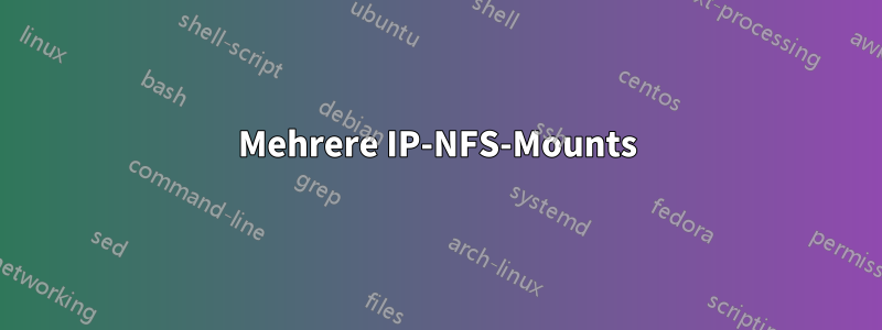 Mehrere IP-NFS-Mounts