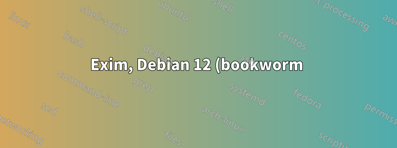 Exim, Debian 12 (bookworm): испорченный '..Maildir/' (имя файла или каталога для транспорта maildir_local_delivery) не допускается