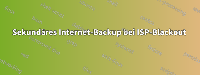 Sekundäres Internet-Backup bei ISP-Blackout