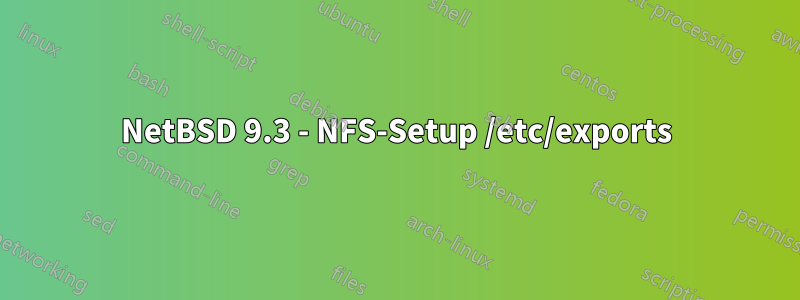 NetBSD 9.3 - NFS-Setup /etc/exports
