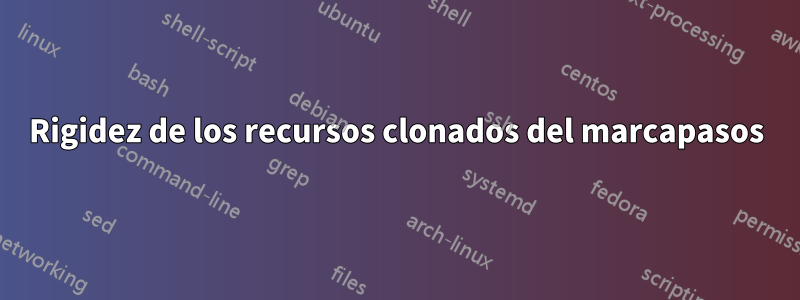 Rigidez de los recursos clonados del marcapasos