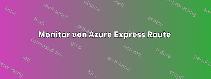 Monitor von Azure Express Route