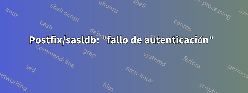 Postfix/sasldb: "fallo de autenticación"