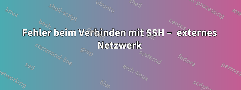 Fehler beim Verbinden mit SSH – externes Netzwerk