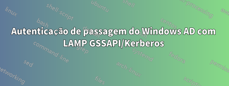 Autenticação de passagem do Windows AD com LAMP GSSAPI/Kerberos