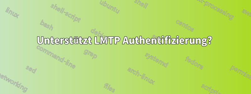 Unterstützt LMTP Authentifizierung?