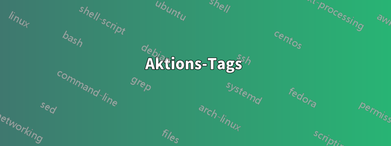 Aktions-Tags