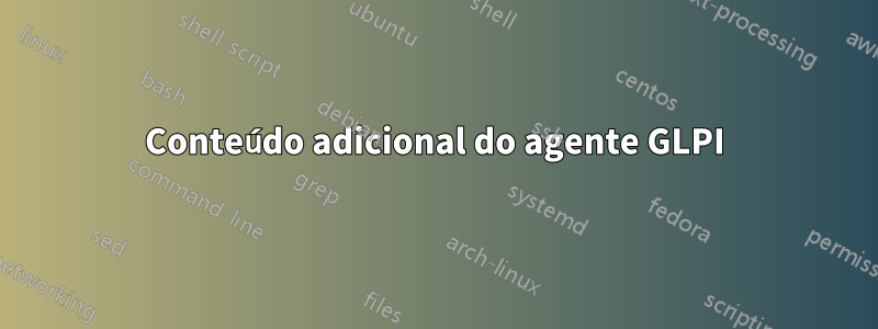 Conteúdo adicional do agente GLPI