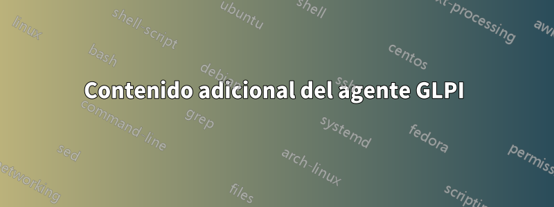 Contenido adicional del agente GLPI