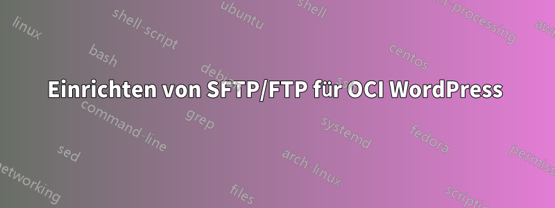 Einrichten von SFTP/FTP für OCI WordPress