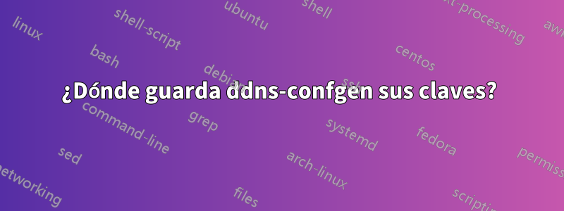 ¿Dónde guarda ddns-confgen sus claves?