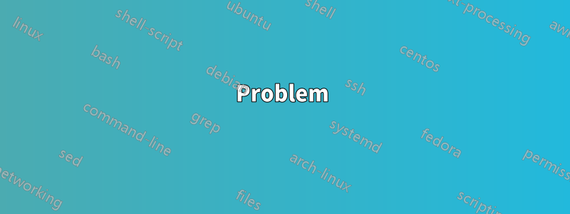 Problem