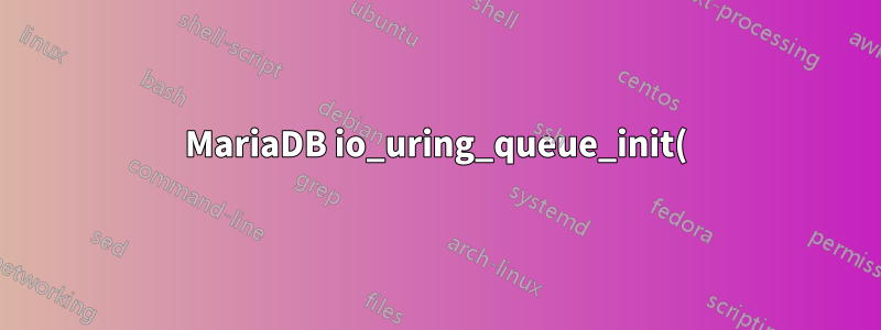 MariaDB io_uring_queue_init() はカーネル バージョン 6.2.0-1018 で errno 1 で失敗しました
