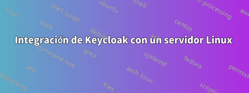 Integración de Keycloak con un servidor Linux