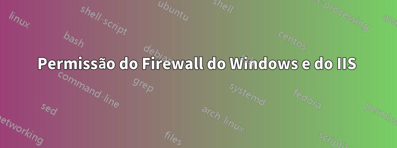Permissão do Firewall do Windows e do IIS