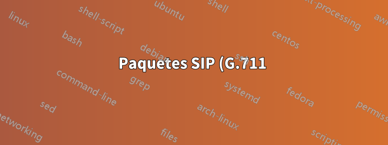 Paquetes SIP (G.711) desordenados