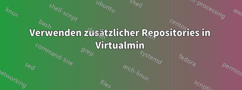 Verwenden zusätzlicher Repositories in Virtualmin