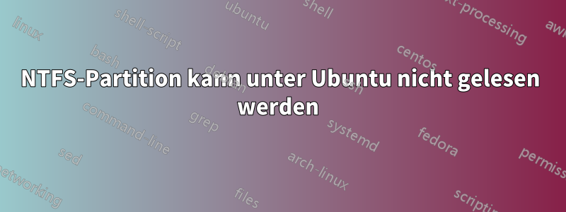 NTFS-Partition kann unter Ubuntu nicht gelesen werden 