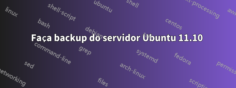 Faça backup do servidor Ubuntu 11.10