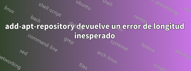 add-apt-repository devuelve un error de longitud inesperado