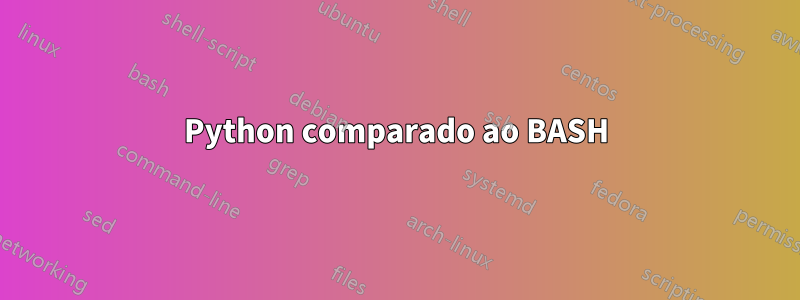 Python comparado ao BASH