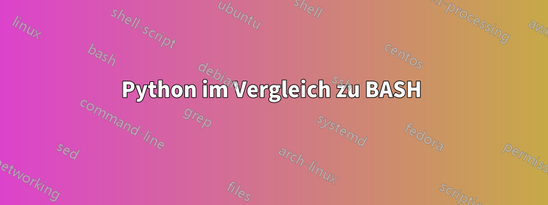 Python im Vergleich zu BASH