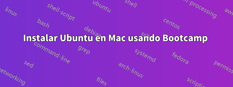 Instalar Ubuntu en Mac usando Bootcamp