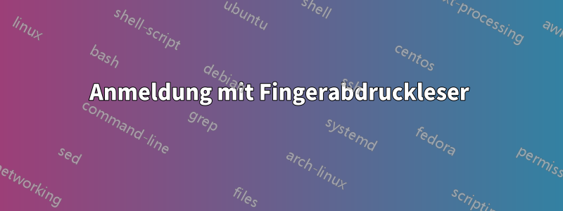 Anmeldung mit Fingerabdruckleser