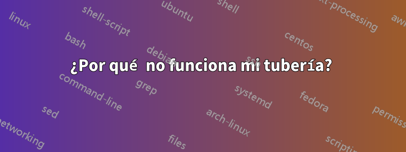 ¿Por qué no funciona mi tubería?
