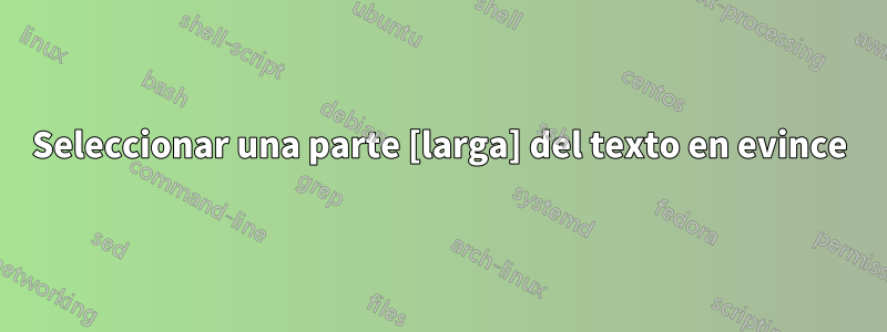 Seleccionar una parte [larga] del texto en evince