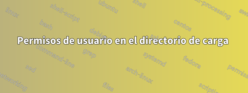 Permisos de usuario en el directorio de carga