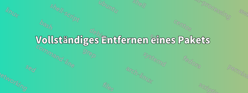 Vollständiges Entfernen eines Pakets