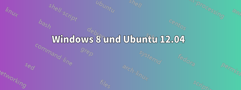 Windows 8 und Ubuntu 12.04 