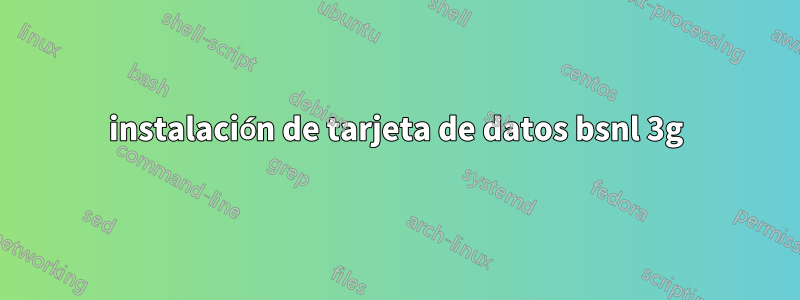 instalación de tarjeta de datos bsnl 3g