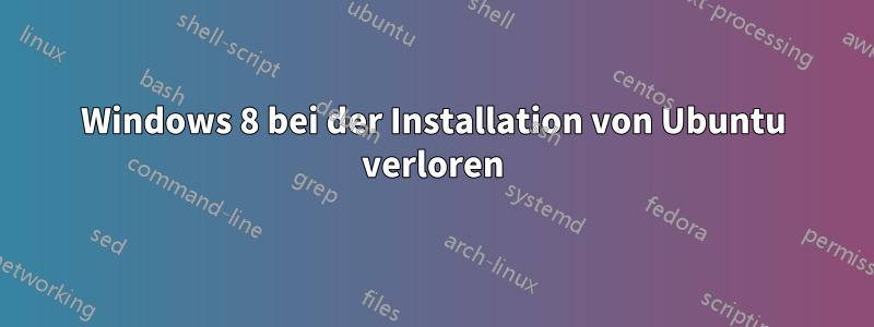 Windows 8 bei der Installation von Ubuntu verloren